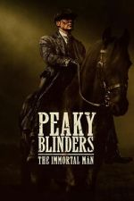 Watch Peaky Blinders: The Immortal Man Putlocker