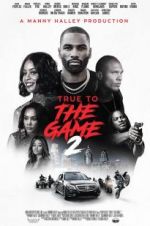 Watch True to the Game 2 Putlocker