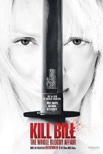Watch Kill Bill: The Whole Bloody Affair Putlocker