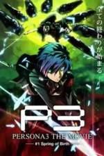 Watch Persona 3 The Movie Chapter 1, Spring of Birth Putlocker