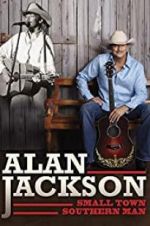 Watch Alan Jackson: Small Town Southern Man Putlocker