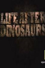 Watch Life After Dinosaurs Putlocker