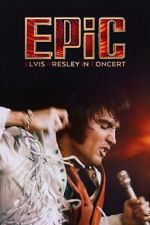 Watch EPiC: Elvis Presley in Concert Putlocker