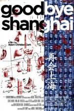 Watch Goodbye Shanghai Putlocker