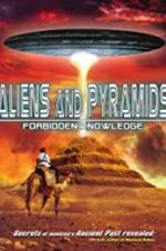 Watch Aliens and Pyramids: Forbidden Knowledge Putlocker