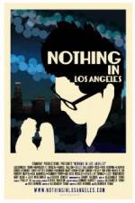 Watch Nothing in Los Angeles Putlocker