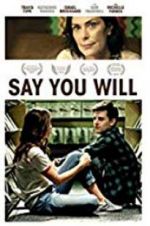 Watch Say You Will Putlocker