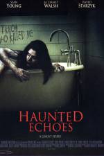 Watch Haunted Echoes Putlocker