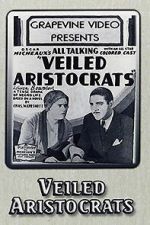 Watch Veiled Aristocrats Putlocker