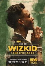 Watch Wizkid: Long Live Lagos Putlocker