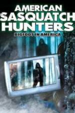 Watch American Sasquatch Hunters: Bigfoot in America Putlocker