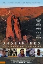 Watch Undermined - Tales from the Kimberley Putlocker