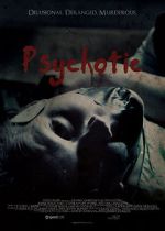 Watch Psychotic Putlocker
