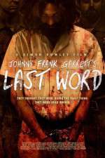 Watch Johnny Frank Garrett\'s Last Word Putlocker