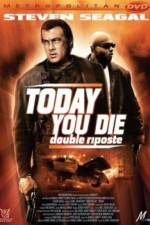 Watch Today You Die Putlocker