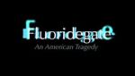 Watch Fluoridegate: an American Tragedy Putlocker
