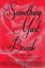 Watch Nånting måste gå sönder Putlocker