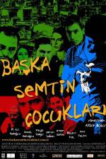 Watch Baska semtin çocuklari Putlocker