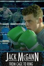 Watch Jack McGann: From Cage to Ring Putlocker
