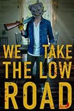 Watch We Take the Low Road Putlocker