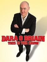 Watch Dara O Briain: This Is the Show Putlocker
