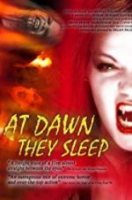 Watch At Dawn They Sleep Putlocker