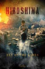 Watch Hiroshima: Out of the Ashes Putlocker
