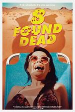 Watch 8 Found Dead Putlocker