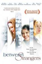 Watch Between Strangers Putlocker