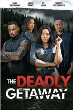 Watch The Deadly Getaway Putlocker