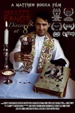 Watch Bullets, Fangs and Dinner at 8 Putlocker