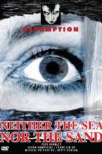 Watch Neither the Sea Nor the Sand Putlocker