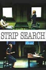 Watch Strip Search Putlocker