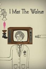 Watch I Met the Walrus (Short 2007) Putlocker