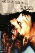 Watch Carcass - Wake Up and Smell the Carcass Putlocker