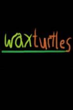 Watch Wax Turtles Putlocker