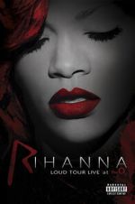 Watch Rihanna: Loud Tour Live at the O2 Putlocker