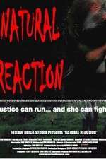 Watch Natural Reaction Putlocker