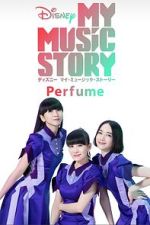 Watch My Music Story: Perfume Putlocker