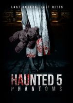 Watch Haunted 5: Phantoms Putlocker