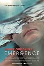 Watch Under Our Skin 2: Emergence Putlocker