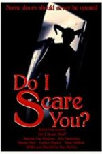 Watch Do I Scare You? Putlocker