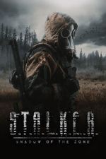 Watch S.T.A.L.K.E.R.: Shadow of the Zone Putlocker
