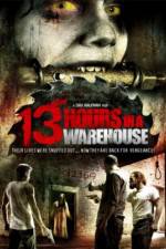 Watch 13 Hours in a Warehouse Putlocker