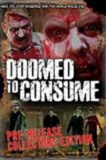 Watch Doomed to Consume Putlocker
