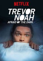 Watch Trevor Noah: Afraid of the Dark (TV Special 2017) Putlocker