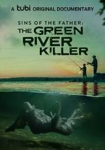 Watch Sins of the Father: The Green River Killer (TV Special 2022) Putlocker