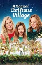 Watch A Magical Christmas Village Putlocker