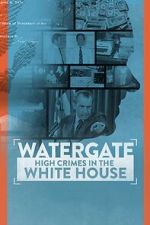 Watch Watergate: High Crimes in the White House Putlocker