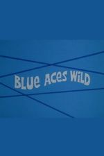 Watch Blue Aces Wild Putlocker